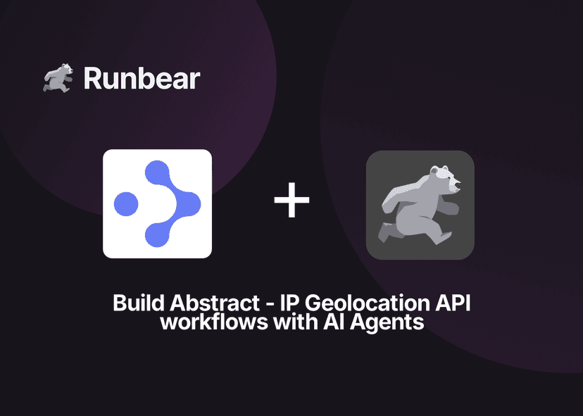 Automate Abstract - IP Geolocation API workflows with AI Agents