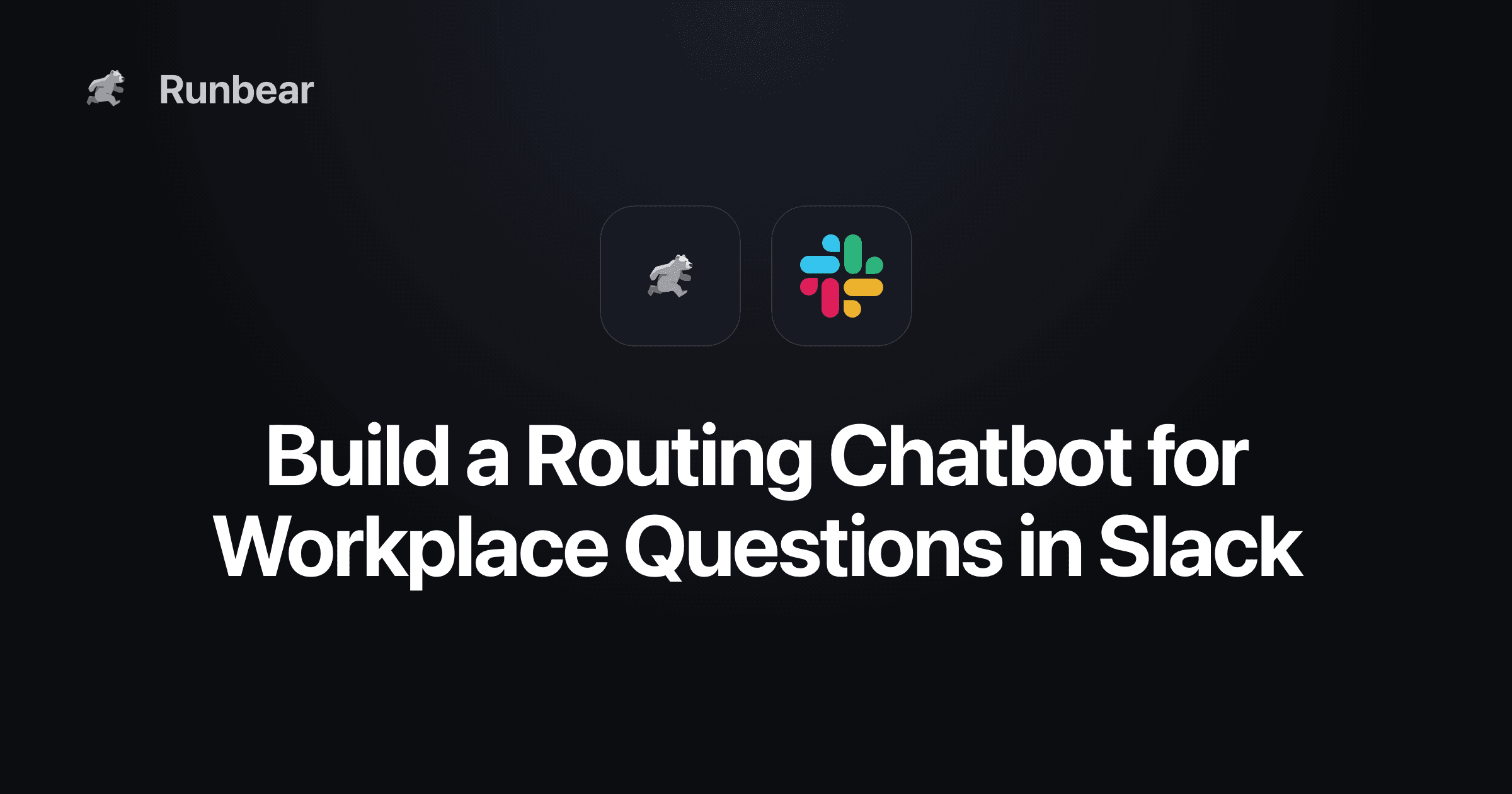 Build a Routing Chatbot for Workplace Questions in Slack