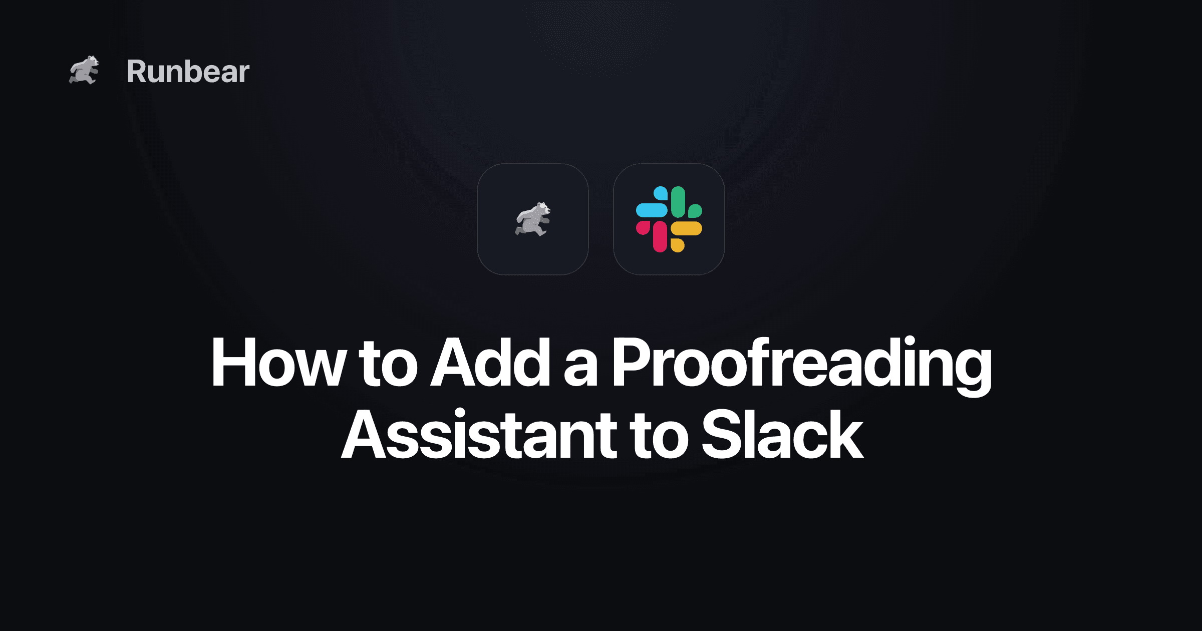 How to Add a Proofreading Assistant to Slack