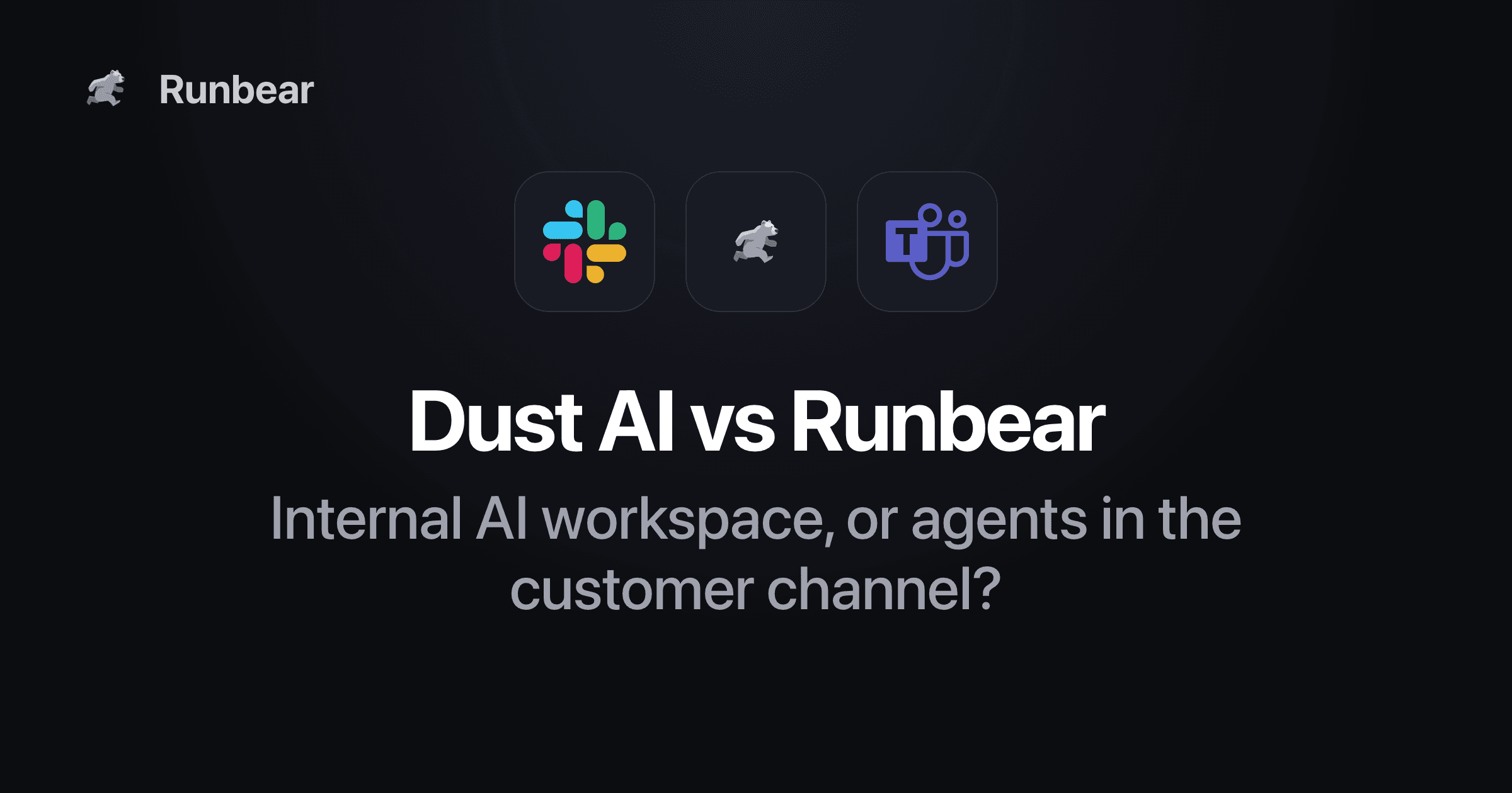 Dust AI vs Runbear (2026): Internal AI Workspace or Customer-Facing Agents?